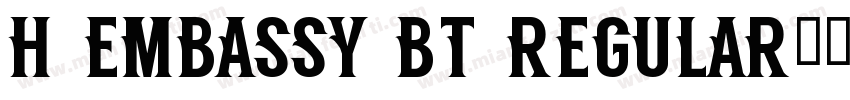 H Embassy BT Regular字体转换